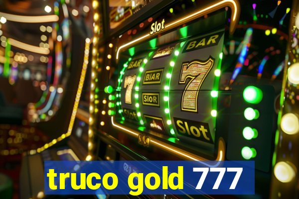 truco gold 777